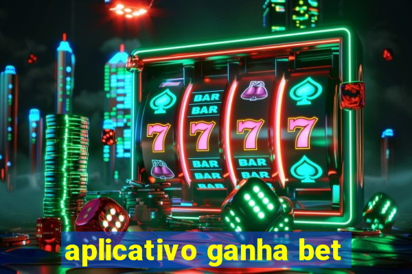 aplicativo ganha bet